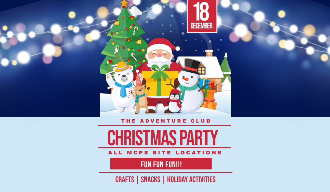 Christmas Party @ all MCPS Site Locations December 18th!